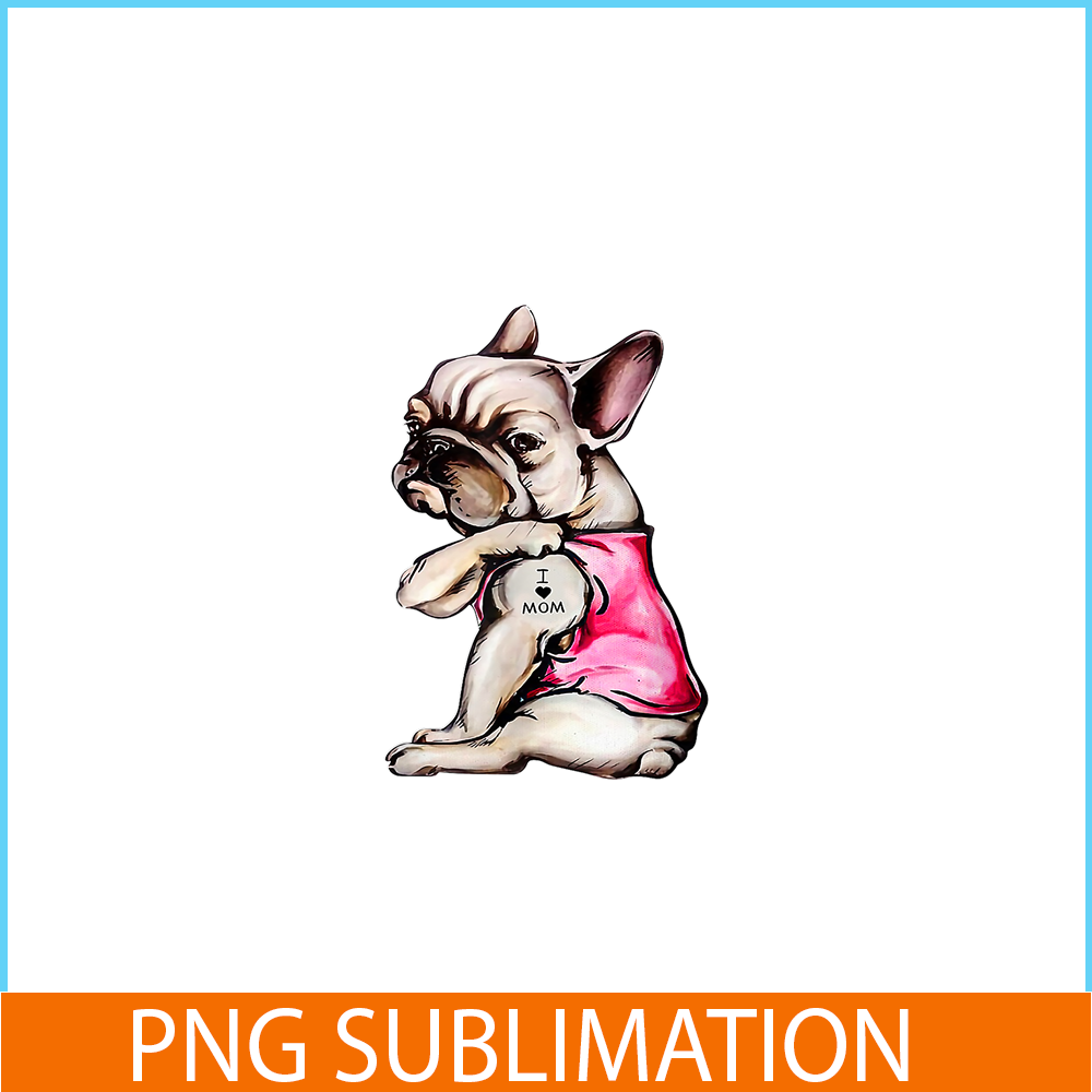 HL161023162-I Love Mom French Bulldog PNG, Frenchie Bulldog PNG, French Dog Artwork PNG.png