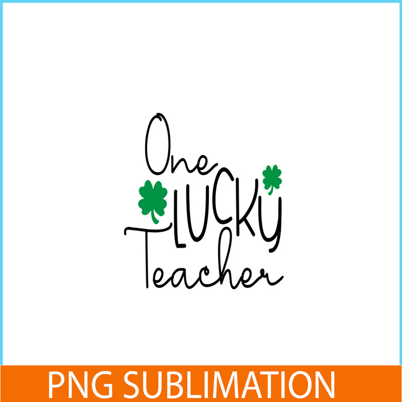 VLT21102332-One lucky Teacher PNG, Quotes Valentine PNG, Valentine Holidays PNG.png