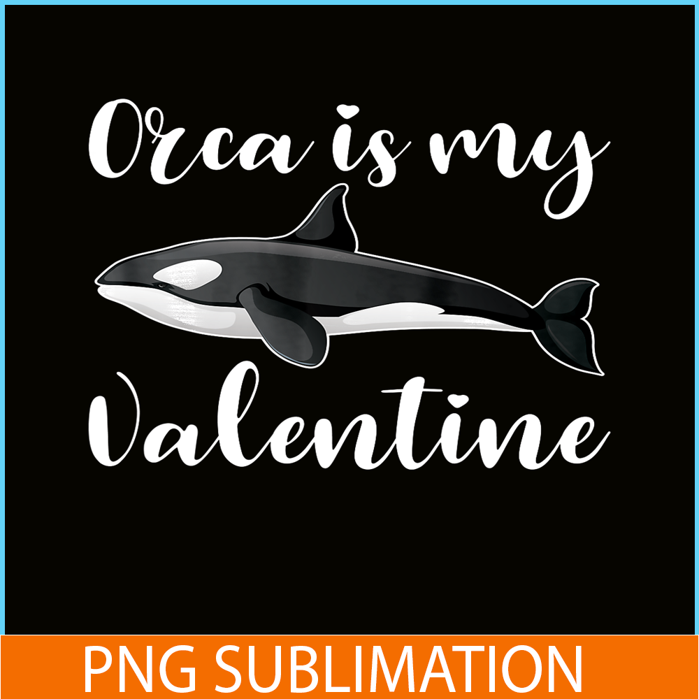 VLT21102340-Orca Is My Valentine PNG, Cute Valentine PNG, Valentine Holidays PNG.png