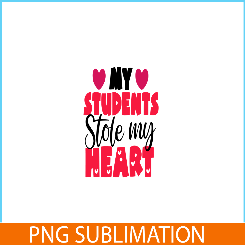 VLT21102358-My Students Stole My Heart PNG, Sweet Valentine PNG, Valentine Holidays PNG.png