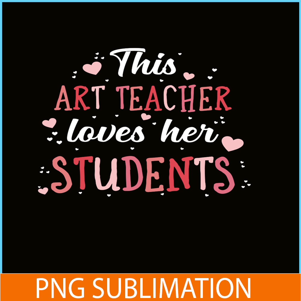 VLT21102371-This Art Techer Love Her Students, Sweet Valentine PNG, Valentine Holidays PNG.png