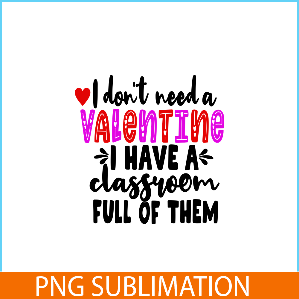 VLT21102384-I Dont Need A Valentine PNG, Sweet Valentine PNG, Valentine Holidays PNG.png
