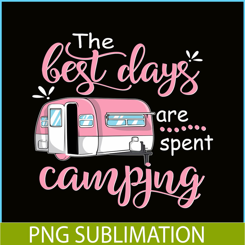 CAMP07112326-THE BEST DAYS ARE SPENT CAMPING PNG Pink Camping PNG Camping Lover PNG.png