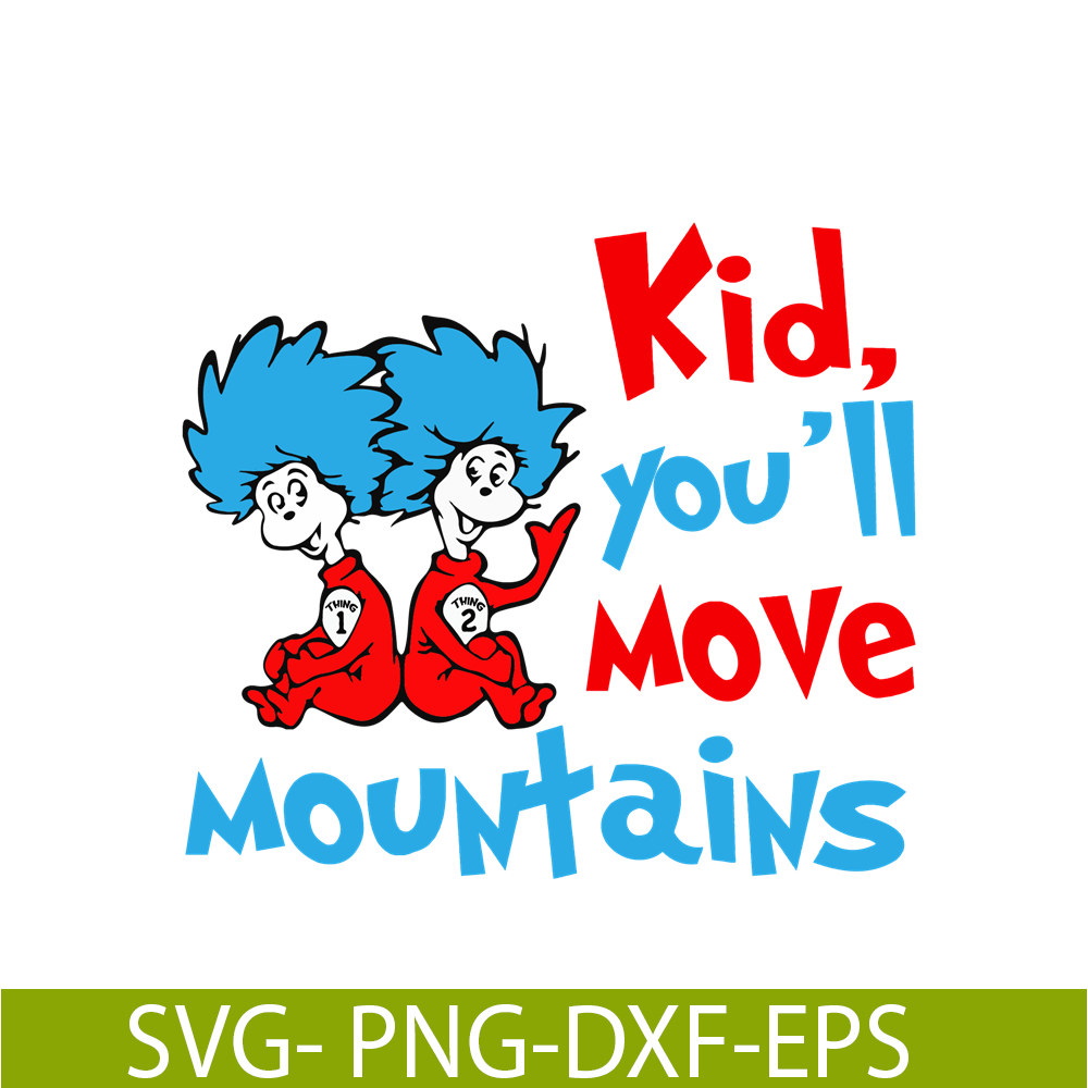 DS104122301-Kid you will move mountains SVG, Dr Seuss SVG, Dr Seuss quote SVG DS104122301.png