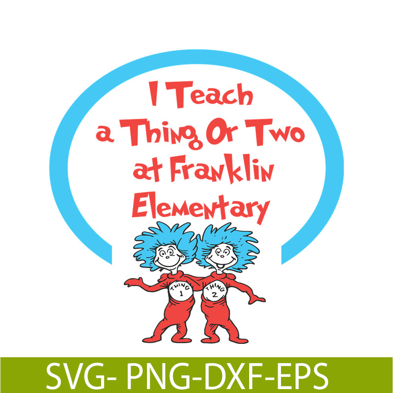 DS105122393-I Teach A Thing Or Two SVG, Dr Seuss SVG, Dr Seuss Quotes SVG DS105122393.png