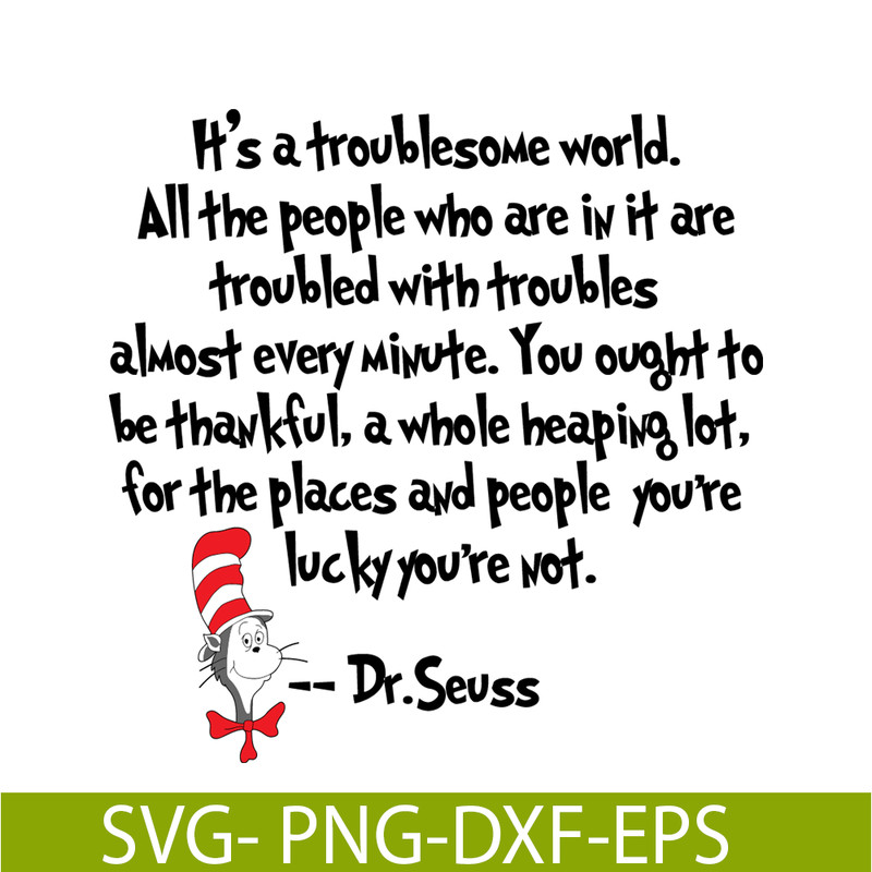 DS2051223255-It's A Troublesome World SVG, Dr Seuss SVG, Dr Seuss Quotes SVG DS2051223255.png