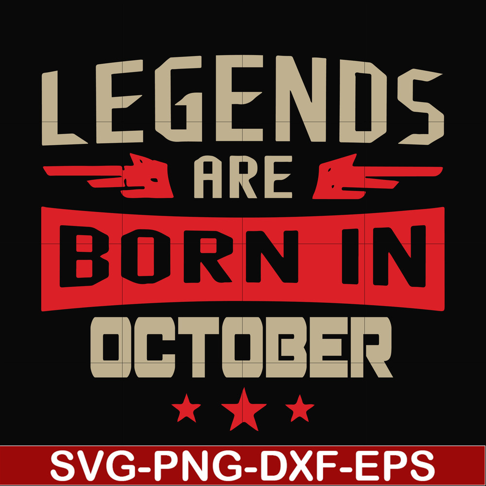 BD0144-Legends are born october svg, birthday svg, png, dxf, eps digital file BD0144.jpg