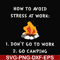 CMP027-How to avoid strees at work 1 don't go to work 2 go camping svg, png, dxf, eps digital file CMP027.jpg