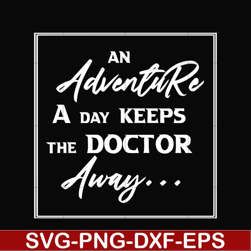 CMP097-An adventure a day keeps the doctor away camping svg, png, dxf, eps digital file CMP097.jpg