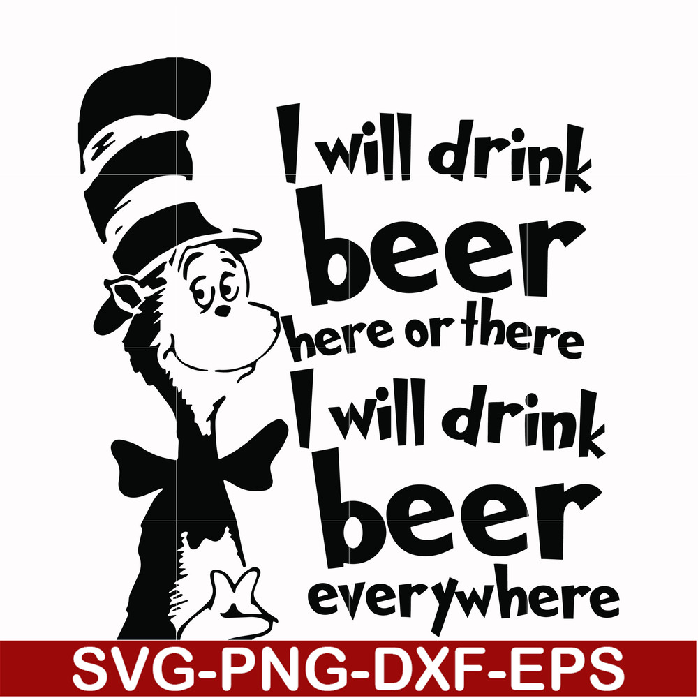 DR00026-I will drink beer here or there I will drink beer everywhere svg, png, dxf, eps file DR00026.jpg