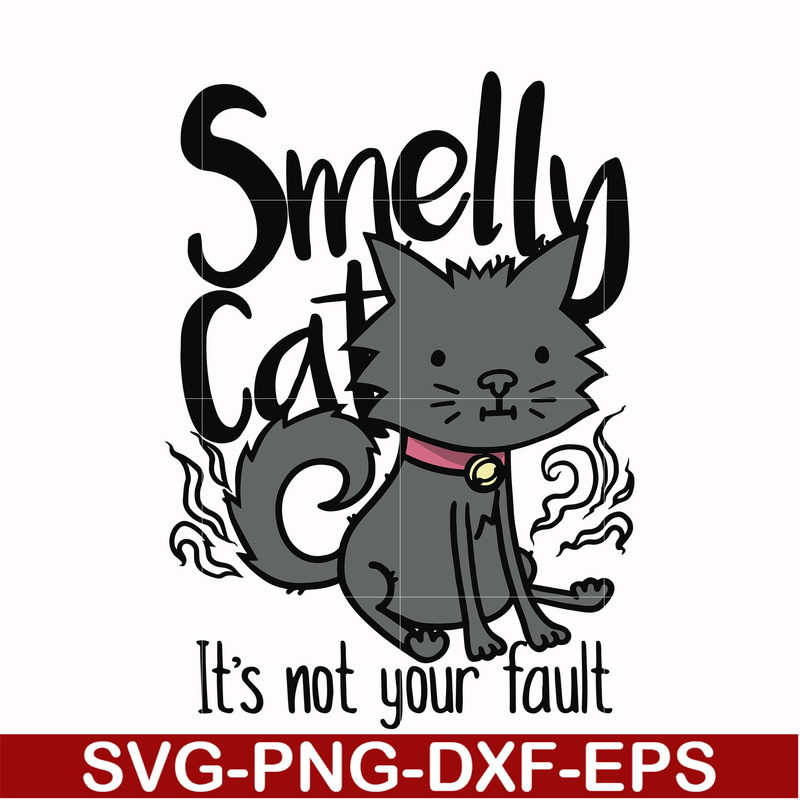 FN0001003-Smelly cat it's not your fault svg, png, dxf, eps file FN0001003.jpg