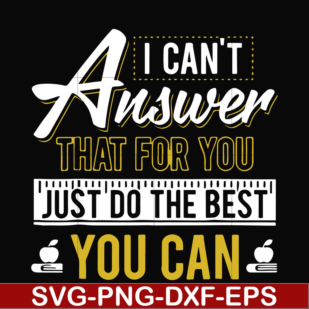 FN000139-I can't answer that for you just do the best you can svg, png, dxf, eps file FN000139.jpg