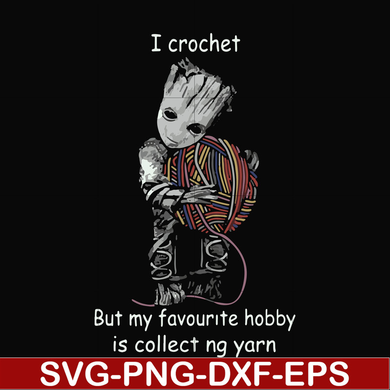 FN000152-I crochet but my favorite hobby is collect ng yarn svg, png, dxf, eps file FN000152.jpg