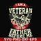 FN000307-I am a veteran like my father before me svg, png, dxf, eps file FN000307.jpg
