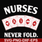 FN000311-Nurses never fold svg, png, dxf, eps file FN000311.jpg