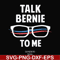 FN000352-Talk bernie to me svg, png, dxf, eps file FN000352.jpg