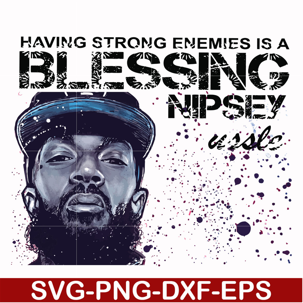 FN00037-Having strong enemies is a blessing nipsey svg, png, dxf, eps file FN00037.jpg