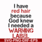 FN000378-I have red hair because god knew I needed a warning label svg, png, dxf, eps file FN000378.jpg