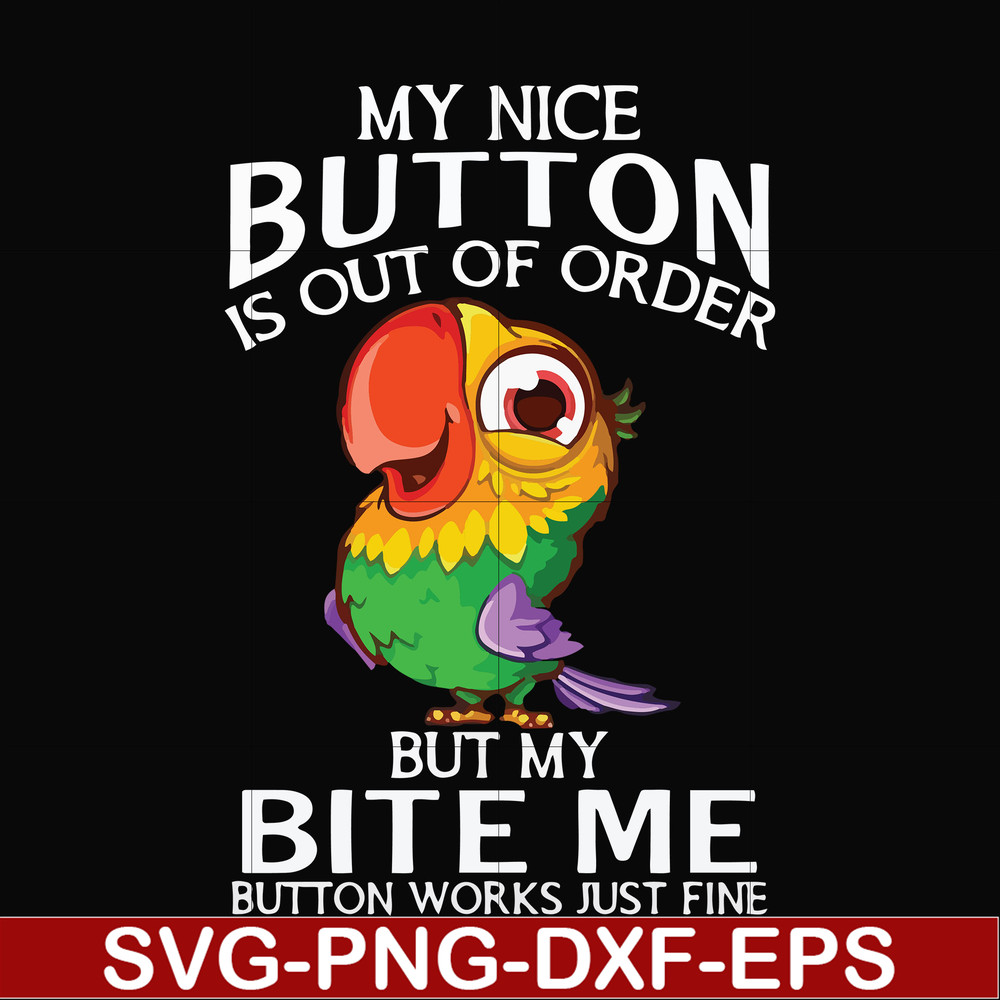 FN000402-My nice button is out of order but my bite me button works just fine svg, png, dxf, eps file FN000402.jpg