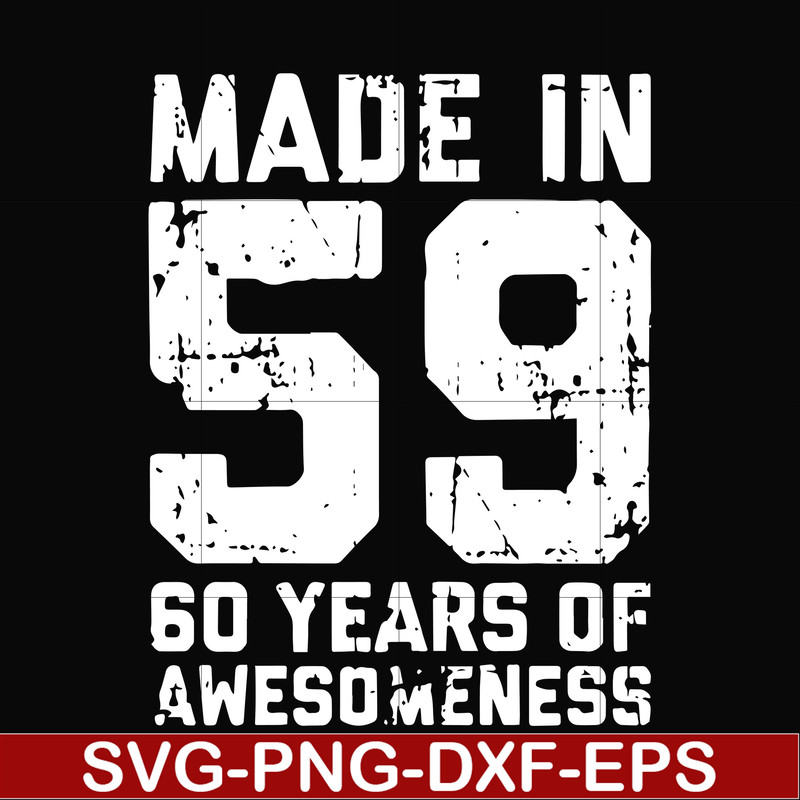 FN00041-Made in 59 60 years of awesomeness svg, png, dxf, eps file FN00041.jpg