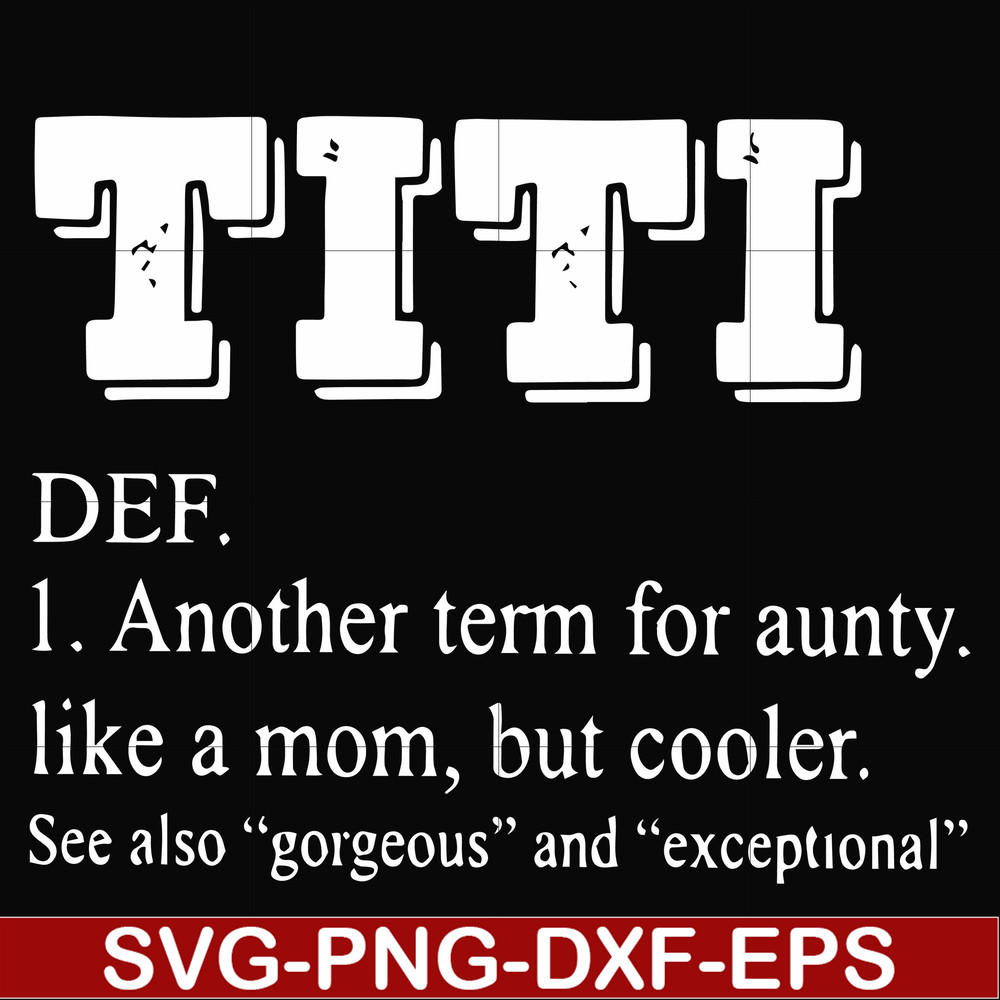 FN00043-TITI another term for aunty like a mom, but cooler svg, png, dxf, eps file FN00043.jpg