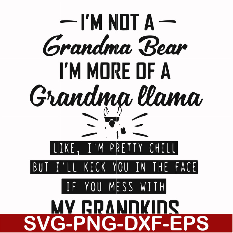 FN000440-I'm not a grandma bear I'm more of a grandma llama svg, png, dxf, eps file FN000440.jpg
