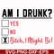 FN000481-Am I drunk yes no bitch I might be svg, png, dxf, eps file FN000481.jpg