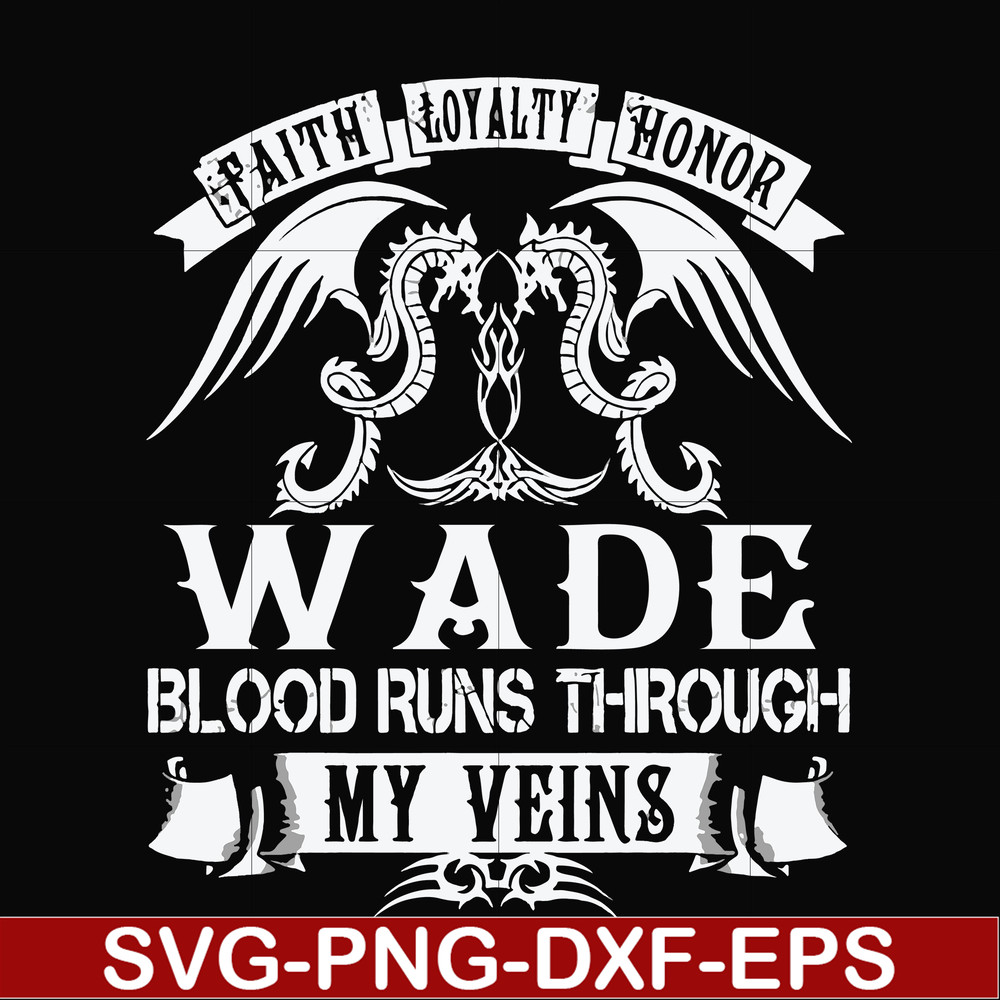 FN000504-Wade blood runs through my veins svg, png, dxf, eps file FN000504.jpg