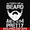 FN000514-Touch my beard and tell me I'm pretty svg, png, dxf, eps file FN000514.jpg