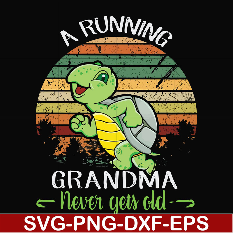 FN000650-A running grandma never gets old svg, png, dxf, eps file FN000650.jpg