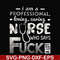 FN000729-I am a professional loving caring nurse who says fuck svg, png, dxf, eps file FN000729.jpg