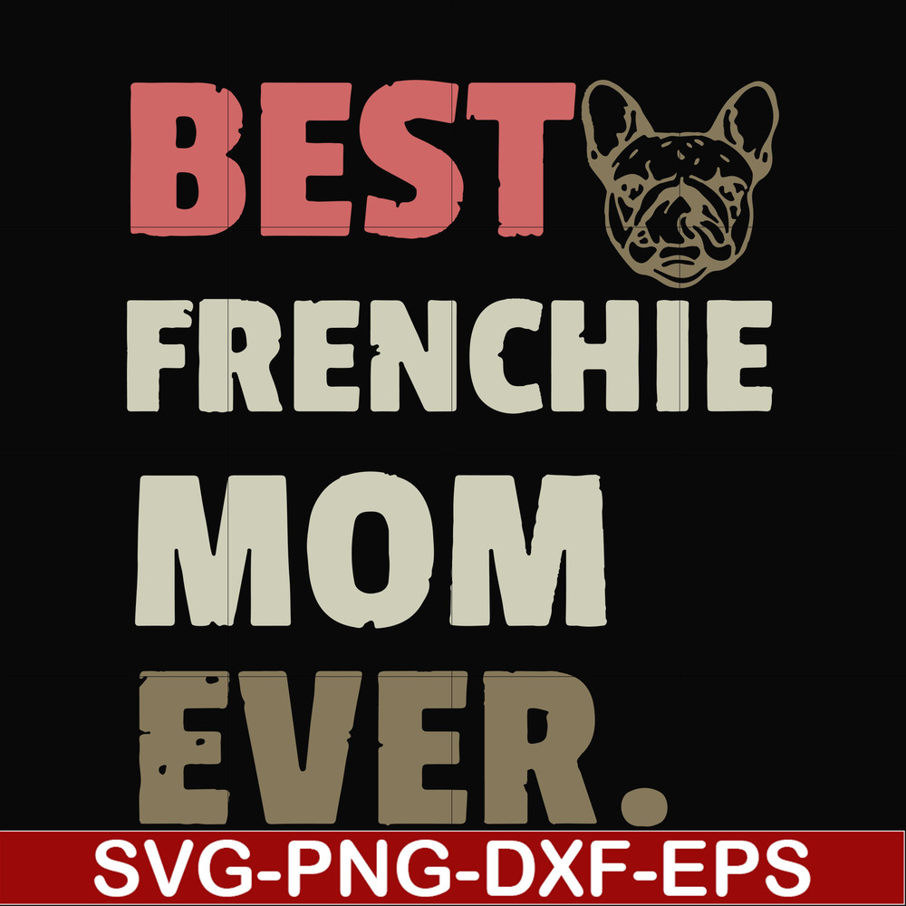 FN000754-Best frenchie mom ever svg, png, dxf, eps file FN000754.jpg