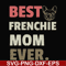 FN000754-Best frenchie mom ever svg, png, dxf, eps file FN000754.jpg