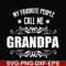 FN000829-My favorite people call me grandpa svg, png, dxf, eps file FN000829.jpg