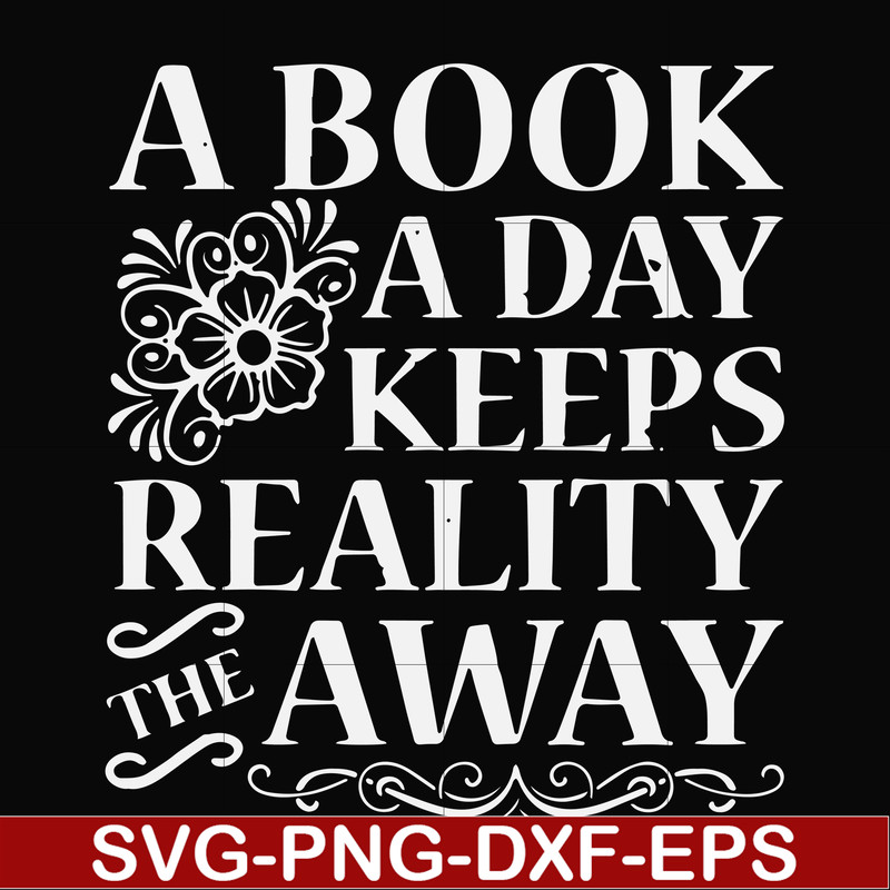 FN000920-A book a day keeps reality the away svg, png, dxf, eps file FN000920.jpg