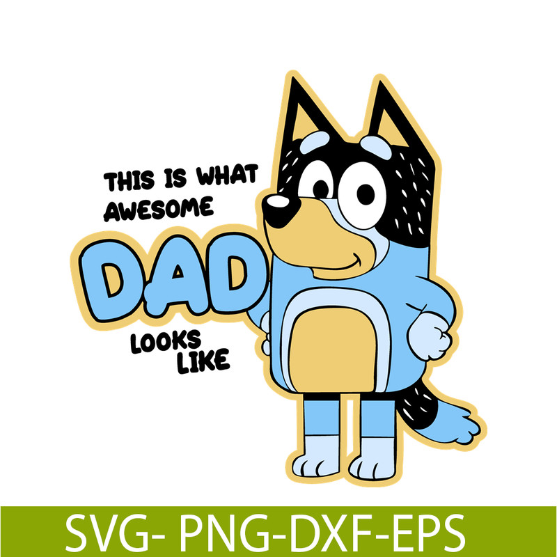 BL221123040-Awesome Dad Looks Like SVG PNG DXF EPS Dad Bluey SVG Bluey Family SVG.png