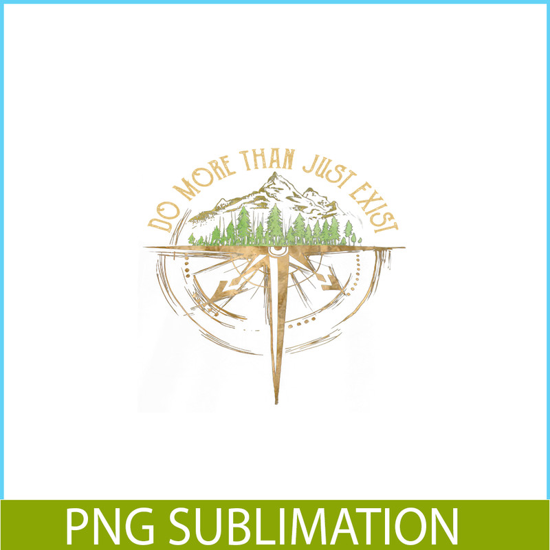CAMP07112328-Do more than just exist PNG Camping Quotes PNG Camping PNG.png