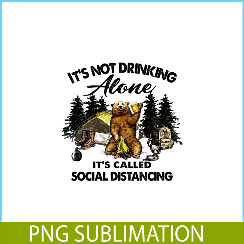 CAMP07112366-I'm Not Drink Alone PNG Bear And Camping Camper PNG.png