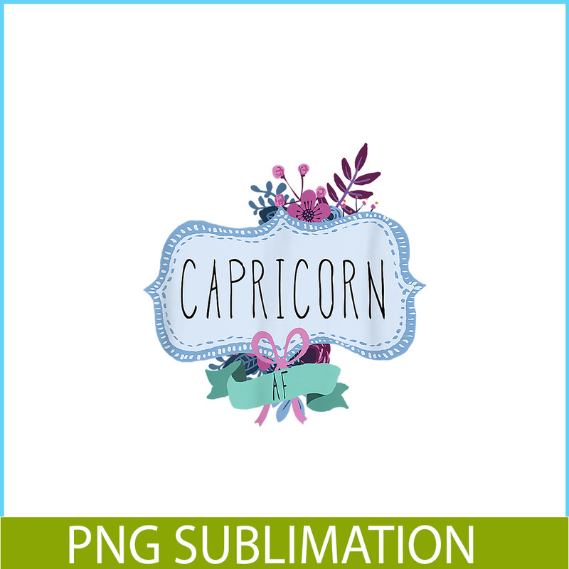 CPB28102308-Capricorn AF PNG Floral Label PNG Funny Capricorn Birthday Gift PNG.png