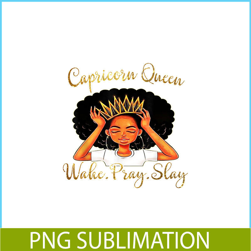 CPB28102335-Capricorn Queens Are Born December 22 - January 19 PNG Slay Capricorn PNG Capricorn Queens PNG.png