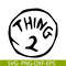 DS104122336-Thing 2 The Simple Text SVG, Dr Seuss SVG, Cat in the Hat SVG DS104122336.png