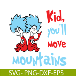 kid you'll move mountains svg, dr seuss svg, dr seuss quotes svg ds1051223130