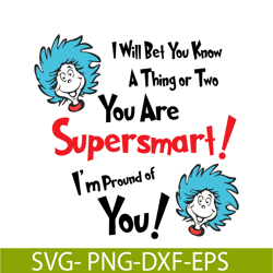 you are supper smart svg, dr seuss svg, dr seuss quotes svg ds1051223144