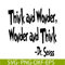 DS2051223278-Think And Wonder SVG, Dr Seuss SVG, Dr Seuss Quotes SVG DS2051223278.png