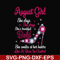 BD0044-August girl she slays, she prays she's beautiful bold she smiles at her haters like a boss in control svg, birthday svg, png, dxf, eps digital file BD004