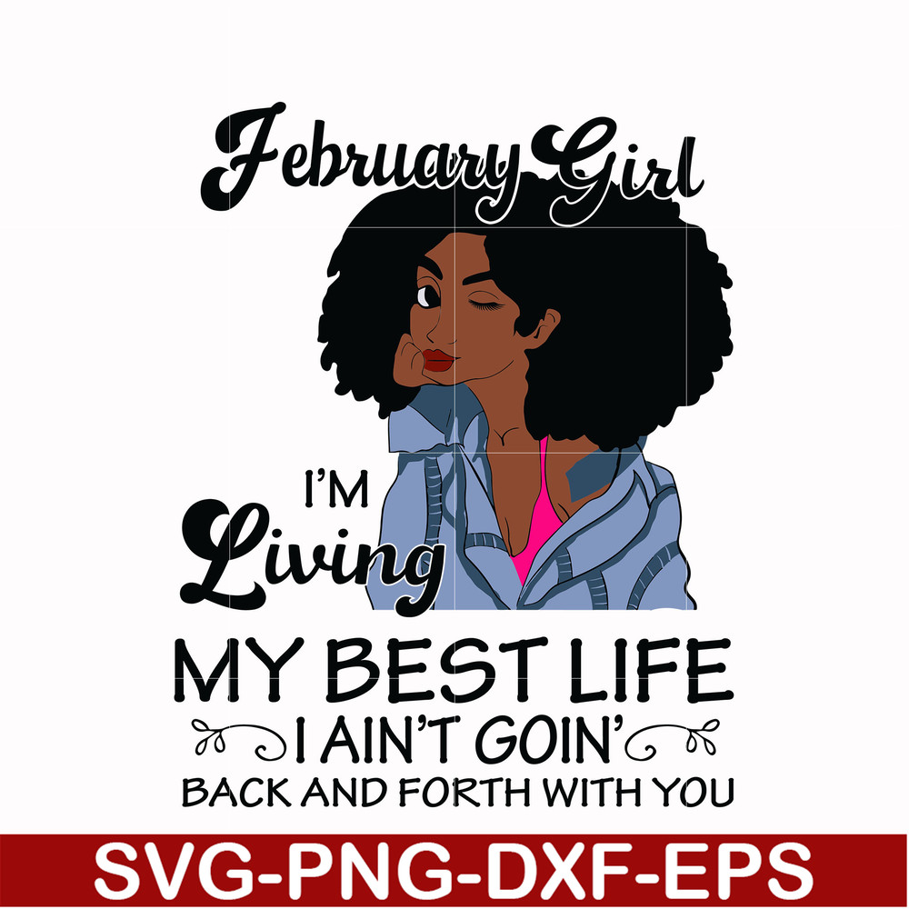 BD0085-February Girl Living My Best Life Birthday Gift, Black Girl, Black Women svg, png, dxf, eps digital file BD0085.jpg