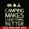 CMP069-camping makes everythings better svg, png, dxf, eps digital file CMP069.jpg