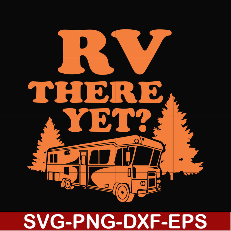 CMP099-Rv there yet svg, camping svg, png, dxf, eps digital file CMP099.jpg