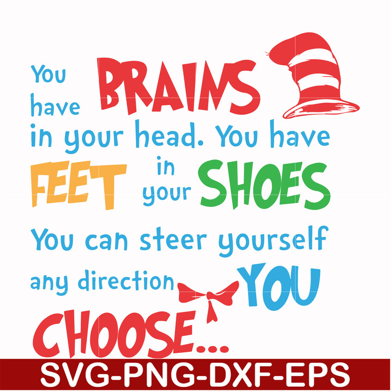 DR000144-You have brains in your head you have feet in your shoes you can steer yourself any direction you choose svg, png, dxf, eps file DR000144.jpg