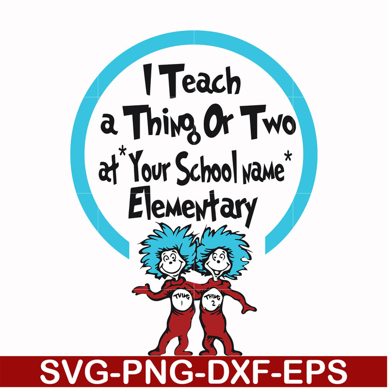 DR000164-I teach a thing or two at your school name elementary svg, png, dxf, eps file DR000164.jpg